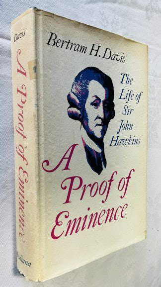 A Proof Of Eminence The Life Of Sir John Hawkins Had We But Known