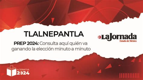 Prep Tlalnepantla Consulta Aqu Qui N Va Ganando La Elecci N A