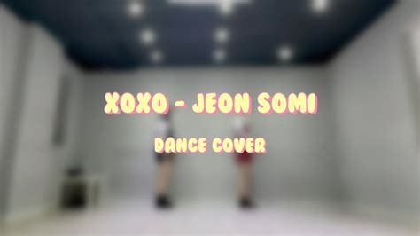 Xoxo 전소미 Jeon Somi Dance Cover 안무 Youtube