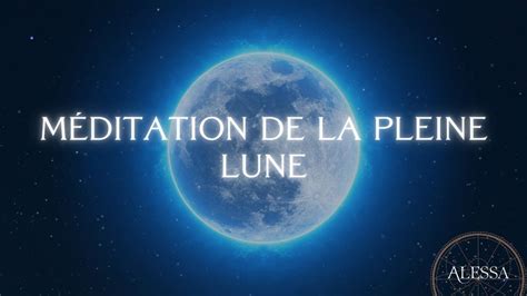 M Ditation Guid E Pour Chaque Pleine Lune Youtube