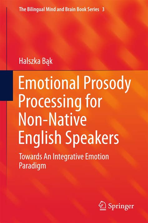 Emotional Prosody Processing For Non Native English Speakers Towards