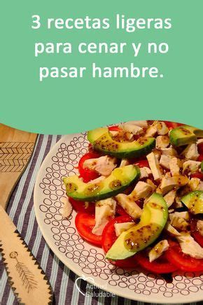 Recetas Ligeras Para Cenar Y No Pasar Hambre Recetas Ligeras Para