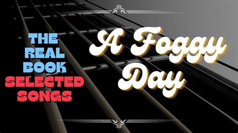 Real Book Selected Songs A Foggy Day YouTube