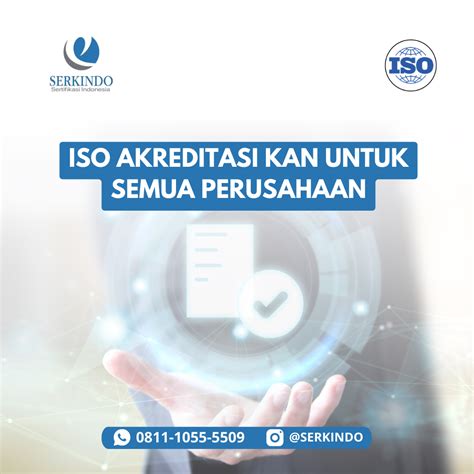 Iso Akreditasi Kan Artinya Apa Serkindo