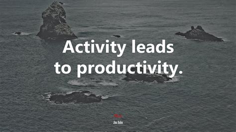 Activity Leads To Productivity Jim Rohn Quote Hd Wallpaper Rare