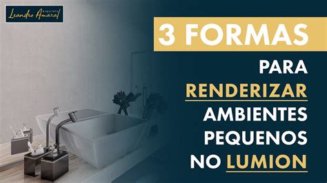 Lumion Como Renderizar Ambientes Pequenos 3 FORMAS YouTube