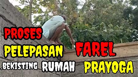 Proses Pelepasan Bekisting Balok Rumah FAREL PRAYOGA ULIK BWI YouTube