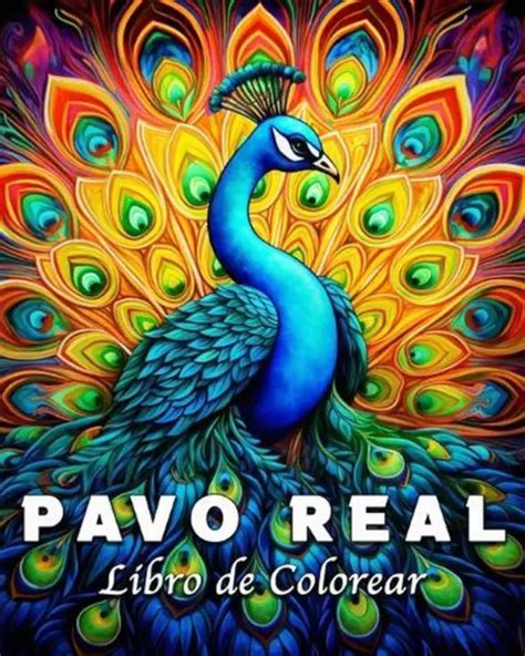 PAVO REAL LIBRO De Colorear 55 Hermosas Im Genes De Pavos Reales Para