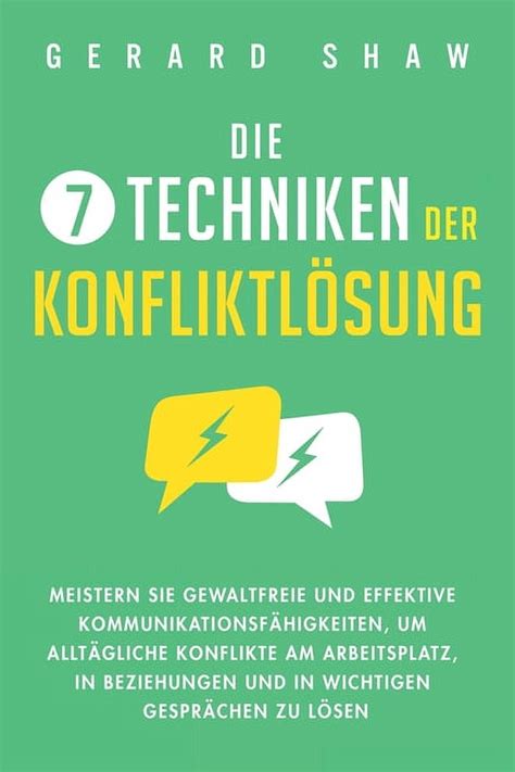 7 Techniken der Konfliktlösung Meistern Sie gewaltfreie und