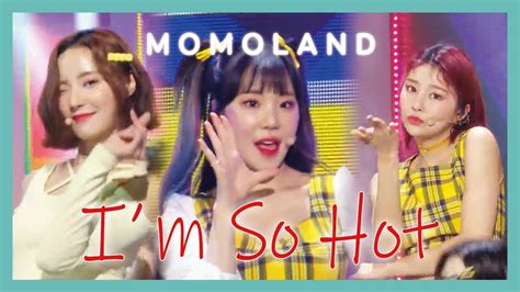 HOT MOMOLAND I m So Hot 모모랜드 I m So Ho show Music core 20190406