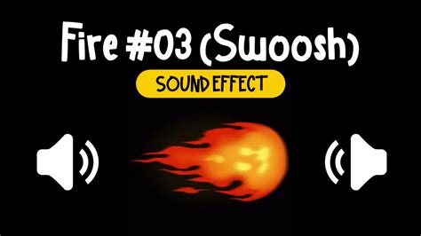 Fire 03 Swoosh Sound Effect 咻 03 火球 飛過 音效 High Quality Youtube