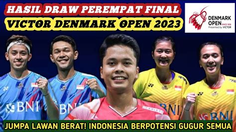 Hasil Draw Semua Sektor Perempat Final Badminton Victor Denmark Open