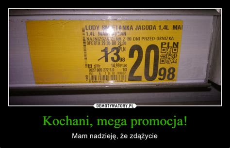 Kochani Mega Promocja Demotywatory Pl