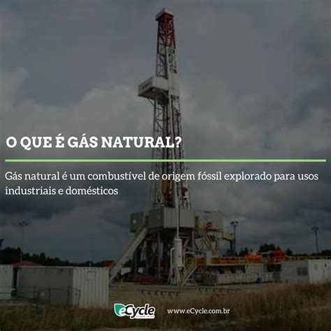 O que é gás natural e para que serve? | Gas natural, Gás, Fontes de ...