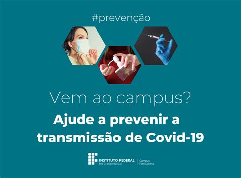 Covid Previna A Transmiss O No Campus Campus Farroupilha