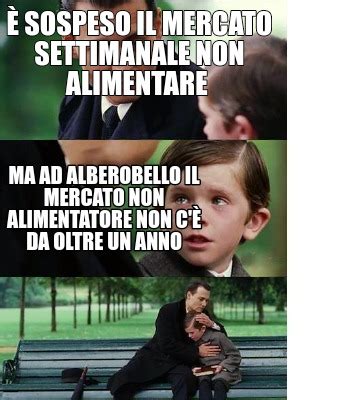 Meme Creator Funny È sospeso il mercato settimanale non alimentare Ma