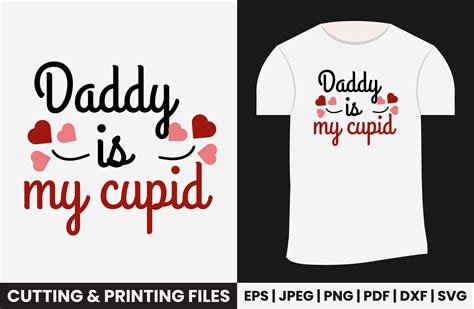 Daddy Is My Cupid Valentine Tshirt Graphic By Junaed Ahamed Sakib