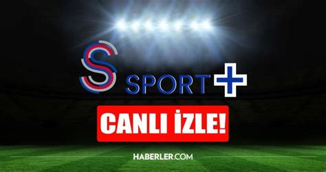 Canli Ma Zle S Sport Plus Izle S Sport Plus Hd Kesintisiz Izleme