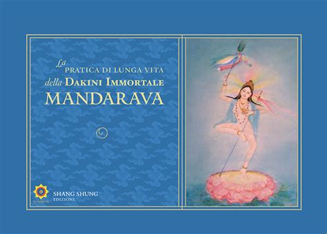 Long Life Practice Of The Immortal Dakini Mandarava Shang Shung