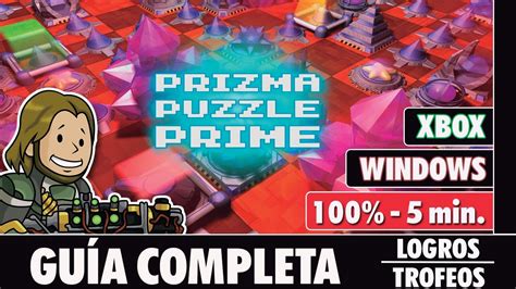 Prizma Puzzle Prime Gu A Completa Logros Trofeos Youtube