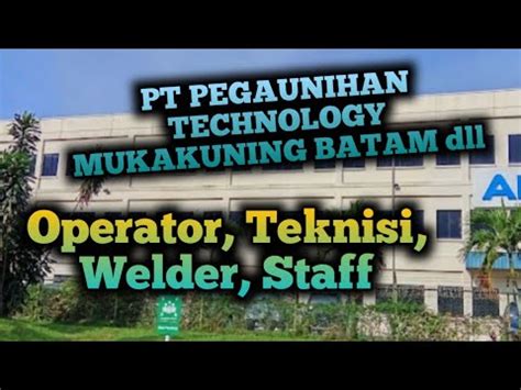 Pt Pegaunihan Technology Loker Batam Hari Ini Lowongan Kerja Batam