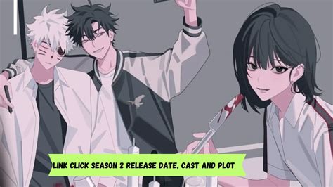 Link Click Season 2 Premiere Date Cast And Intriguing Plot Media Referee