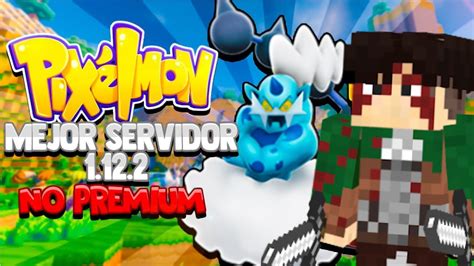 MEJOR Server De PIXELMON No Premium 1 12 2 Para 2024 Sin Lag En