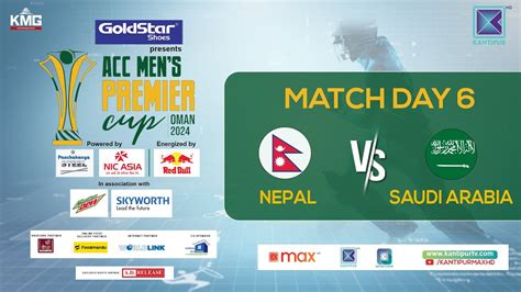 Nepal Vs Saudi Arabia Acc Men S Premier Cup Oman Kantipur Max