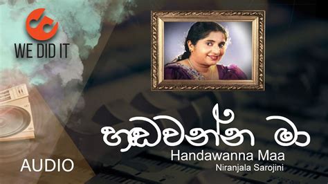 Handawanna Maa හඬවන්න මා Niranjala Sarojini Sinhala Song Youtube