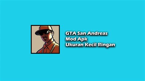 Gta San Andreas Mod Apk Offline Ukuran Kecil Terbaru 2022