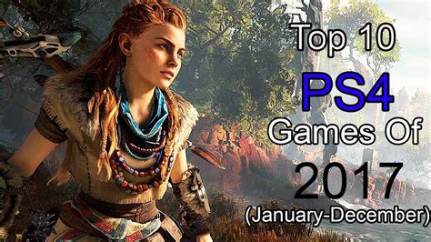 Top 10 Ps4 Games 2017 January December Youtube