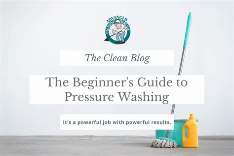 The Beginners Guide To Pressure Washing — Advanced Cleaning