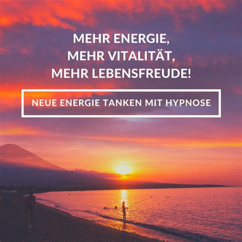 Hypnose Anwendung Mehr Energie Mehr Vitalit T Mehr Lebensfreude