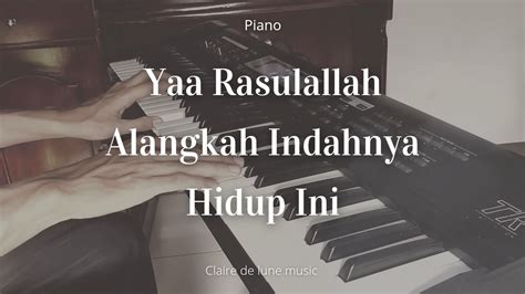 Ya Rasulallah Alangkah Indahnya Hidup Ini Piano Youtube