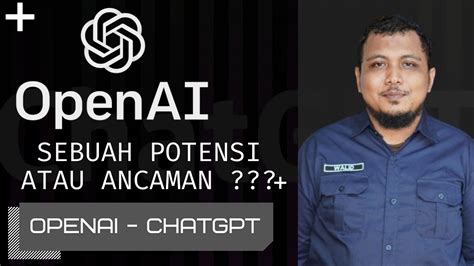 CHATGPT OPENAI PELUANG Atau ANCAMAN Bagi Pekerjaan Manusia YouTube