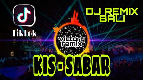 DJ REMIX LAGU BALI SABAR KIS YouTube