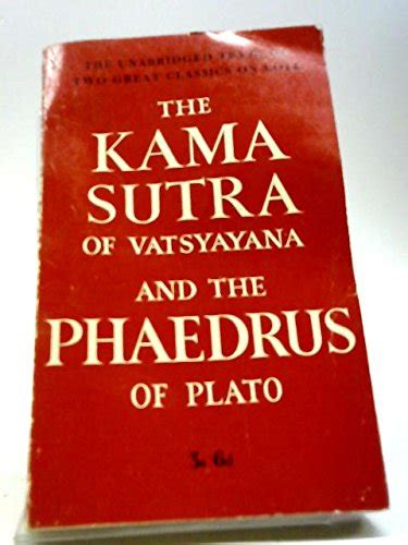 The Kama Sutra Of Vatsayana And The Phaedrus Of Plato Uk