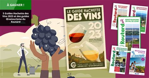 Concours Gagnez Des Guides Hachette Des Vins Ou Des Guides Du