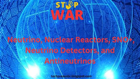 Neutrino Nuclear Reactors Sno Neutrino Detectors And Antineutrinos By Apps News Info Medium