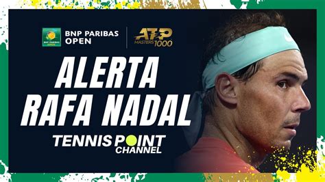 Rafael Nadal Se Retira Del Bnp Paribas Open Atp Masters De Indian