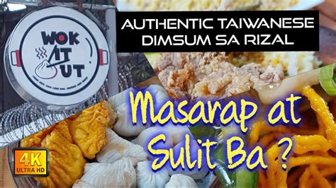 4k Wok It Out Taytay Rizal Murang Authentic Taiwanese Dimsum