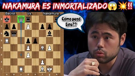 Nakamura Es Inmortalizado Con Un Ataque Brutal😱💥 Bacrot Vs