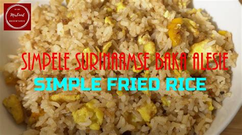 SIMPELE SURINAAMSE BAKA ALESIE SIMPLE EGG FRIED RICE GEBAKKEN RIJST