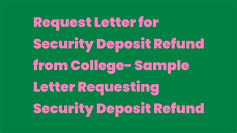 Request Letter For Security Deposit Refund From College Sample Letter