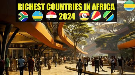 Top Richest Countries In Africa 2024 Forbes Number 1 Will Surprise You