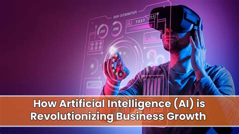 How Artificial Intelligence AI Is Revolutionizing Business Growth