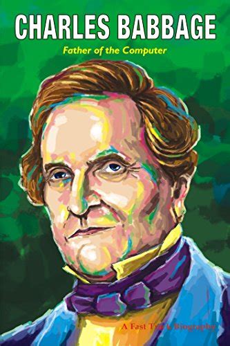 Who Is A Father Of Computer Father Of Computing Charles Babbage Tech