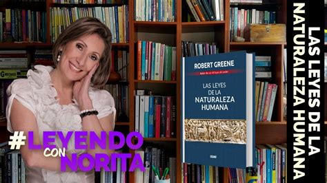 Leyendo Con Norita Las Leyes De La Naturaleza Humana Robert Greene