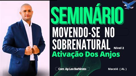 SEMINÁRIO MOVENDO SE NO SOBRENATURAL PARTE 2 ATIVAÇÃO DOS ANJOS