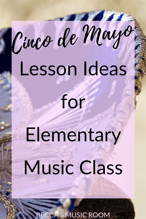 6 Easy Fun Elementary Music Lessons For Cinco De Mayo Beccas Music